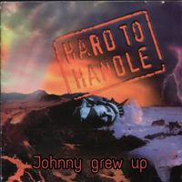 Johnny Grew Up by Hard To Handle