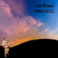 Nomad Blues by John Michaelz 