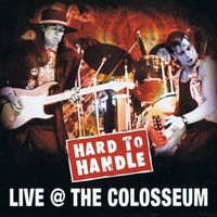 Live @ The Colosseum by Hard To Handle