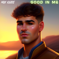 Good In Me by Max Sarre