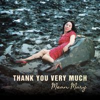 Thank You Very Much by Mean Mary