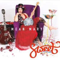 Sweet by Mean Mary