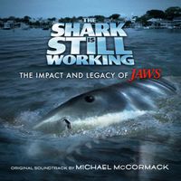 The Shark Is Still Working: The Impact and Legacy of Jaws by Michael McCormack