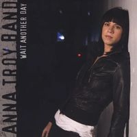 Wait Another Day by Anna Troy Band