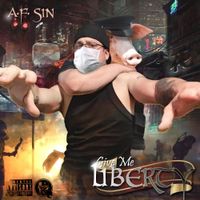Give Me Liberty by A.F. Sin