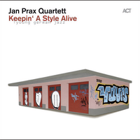 Keepin' A Style Alive by Jan Prax Quartet