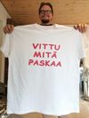  Vittu mitä paskaa - valkoinen t-paita kokoa XL