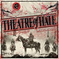 Westworld 24 by THEATRE OF HATE