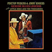 Genuine Blues Legends by Pinetop Perkins, & Jimmy Rogers with Little Mike and the Tornadoes