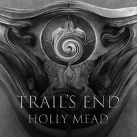 Trail's End by Holly Mead