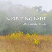 Morning Mist by Jennifer Novak Haar