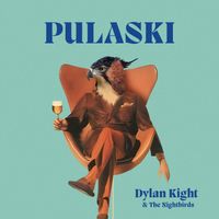 Pulaski by Dylan Kight & The Nightbirds