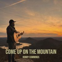 Come Up On The Mountain  by Robby Cummings and Beyond the Veil