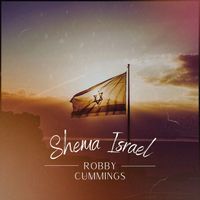Shema Israel (Singel)  by Robby Cummings