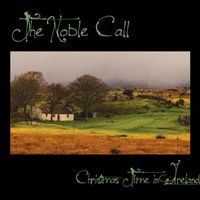 Christmas Time In Ireland  by The Noble Call 