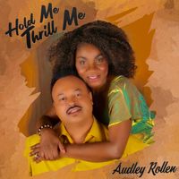 Hold Me Thrill Me by Audley Rollin