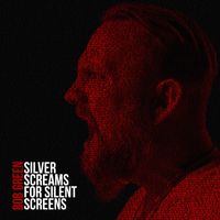 Silver Screams For Silent Screens  by Bob Green 