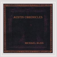 Austin Chronicles by MichaelBlissMusic