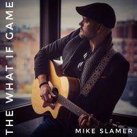 THE WHAT IF GAME by Mike Slamer