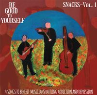 Be Good To Yourself: Snacks Vol. 1 : Vinyl 