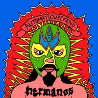 Hermanos by Automatic Weekend
