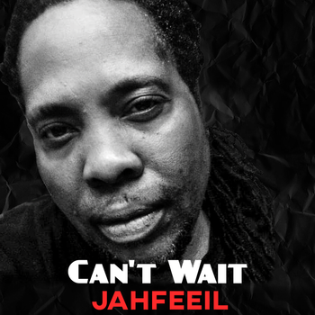 Jahfeeil Can't Wait now Available
