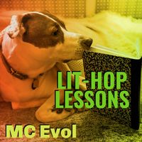 Lit-Hop Lessons by MC Evol