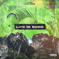 Life Is Good by Timeflex & Chad Mandela