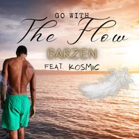 Go with the Flow by BarZen & Kosmic