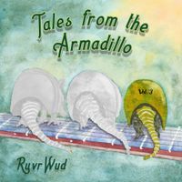 Tales From The Armadillo: Vol. 3 by RyvrWud