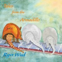 Tales From The Armadillo: Vol. 1 by RyvrWud