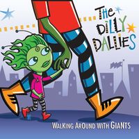 Walking Around With Giants by The Dilly Dallies