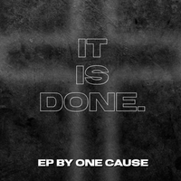 It Is Done - EP by One Cause