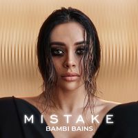Mistake  by Bambi Bains
