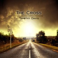 The Cross (Remastered) by Timothy Davis 