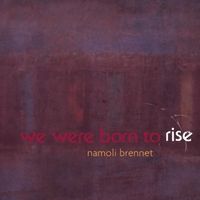 We Were Born To Rise (Download) by namoli brennet