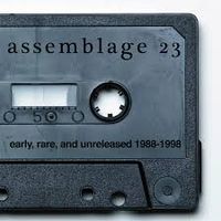 Early, Rare, and Unreleased [1988-1998] Volume One by Assemblage 23