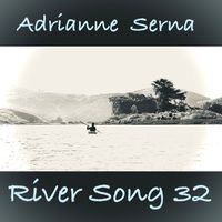 River Song 32 by Adrianne Serna (feat. Dave Sampson, Christopher Krotky & Julia Ginsburg)