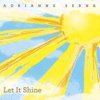 Let It Shine (FULL ALBUM) by Adrianne Serna