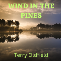 WIND IN THE PINES by Terry Oldfield