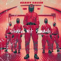Shake Wit Smash by Sammy Smash