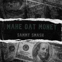 Make Dat Money by Sammy Smash