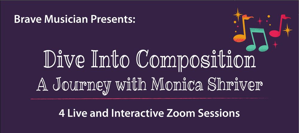 Monica Shriver Dive into Composition Brave Musician