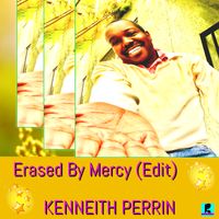 Erased by Mercy by Kenneith Perrin