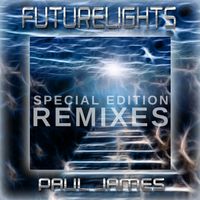 Futurelights (Special edition remixes) by Paul James