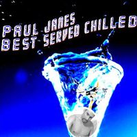 Best Served Chilled by Paul James