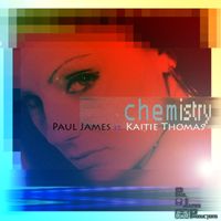 Chemistry by Paul James feat Kaitie Thomas