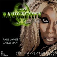 Radioactive Love (Deluxe Edition) Volume 1 by Paul James ft Carol Jiani