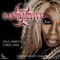 Radioactive Love (Deluxe Edition) Volume 2 by Paul James ft Carol Jiani