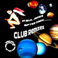 After Dark Club Mixes by Paul James 